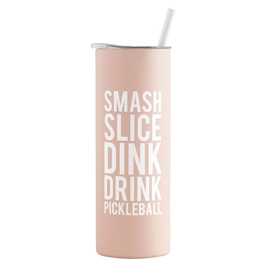 20 oz Skinny Tumbler- Smash, Slice, Dink, Drink, Pickleball